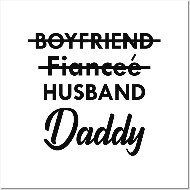 Daddy - Boyfriend Fiancee husband daddy Wall Art by KC Happy Shop